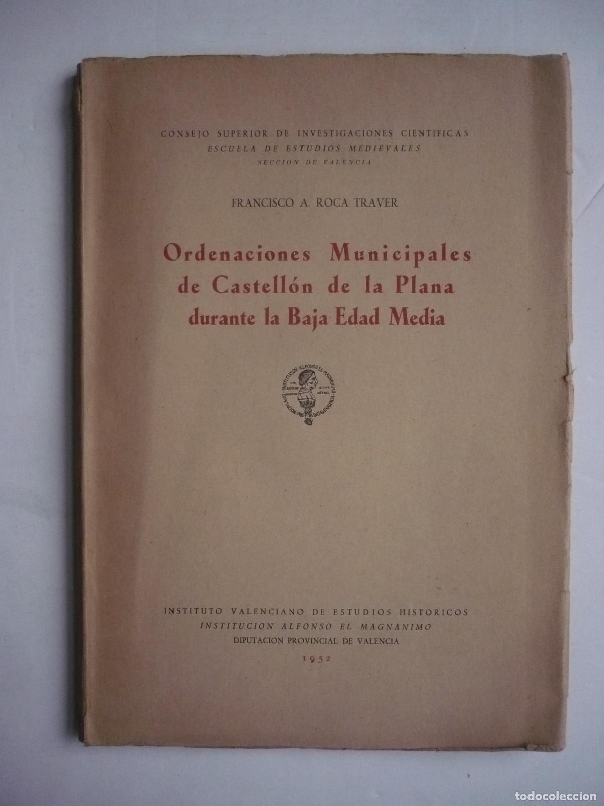 Libros: ORDENACIONES MUNICIPALES DE CASTELL&Oacute;N DE LA PLANA DURANTE LA BAJA EDAD MEDIA. - ROCA TRAVER, FRANCIS