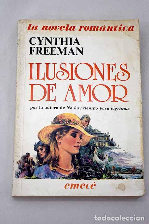 Libros: Ilusiones de amor: Freeman, Cynthia.- Freeman, Cynthia - Foto 1