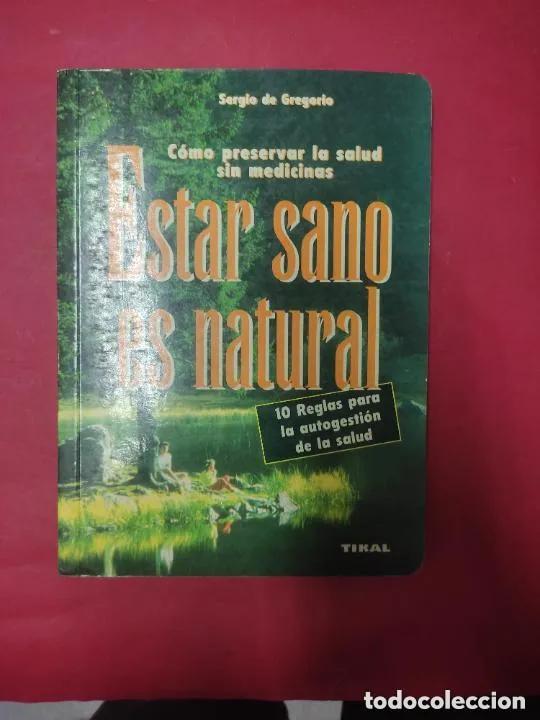 Libros: Estar sano es natural, Sergio de Gregorio, ed. Tikal - Sergio De Gregorio - Foto 1