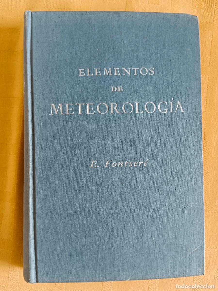 Libros: ELEMENTOS DE METEOROLOGIA - Eduardo Fontsere - Foto 1