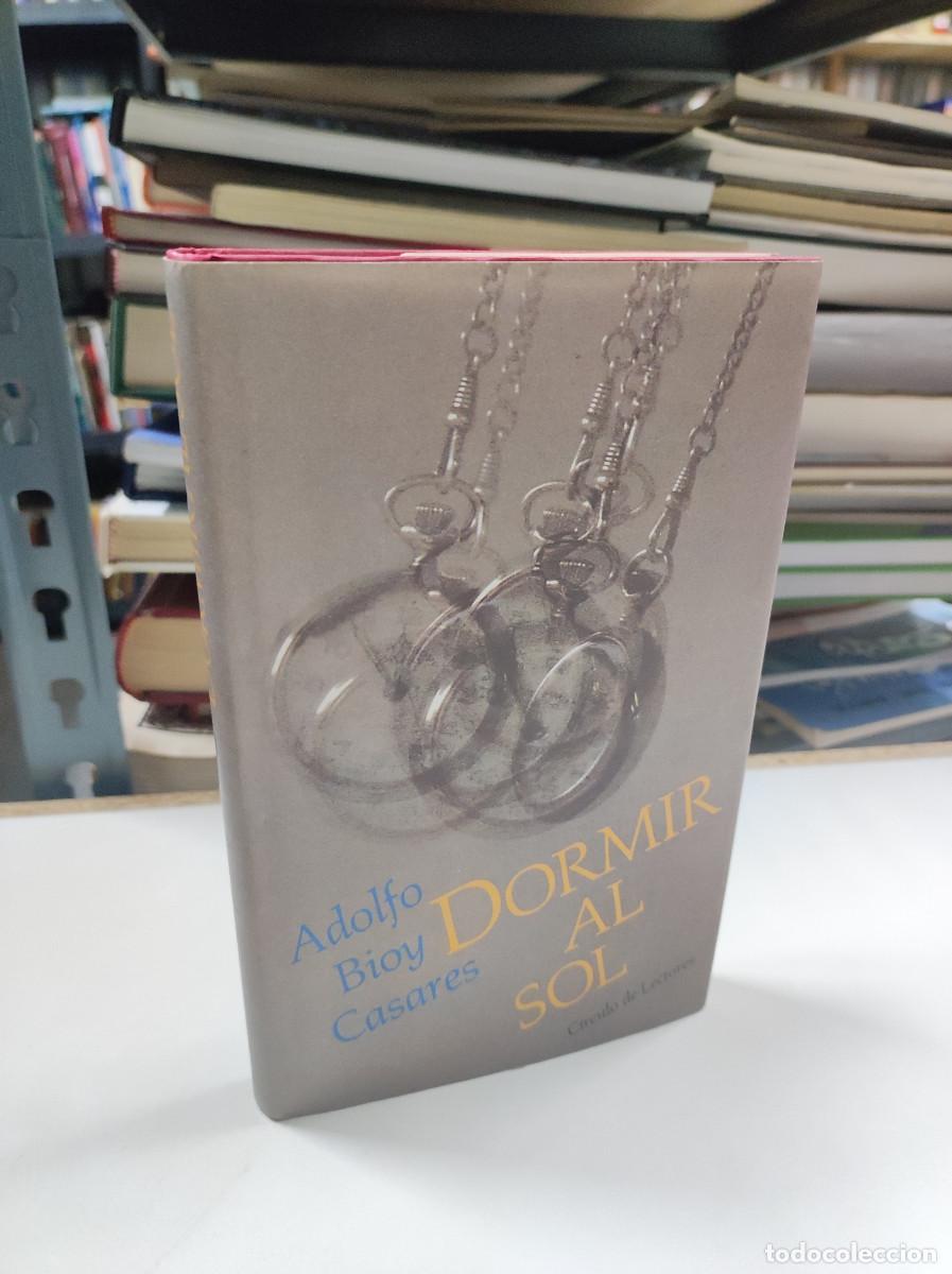 Libros: DORMIR AL SOL - ADOLFO BIOY CASARES - CIRCULO DE LECTORES - Foto 1