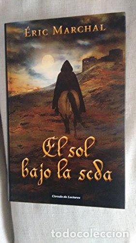 Libros: EL SOL BAJO LA SEDA - Marchal,Eric - Foto 1