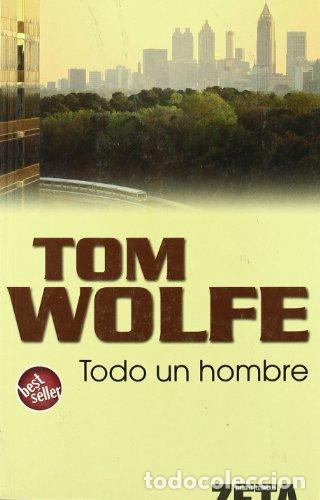 Libros: TODO UN HOMBRE - Wolfe,Tom - Foto 1