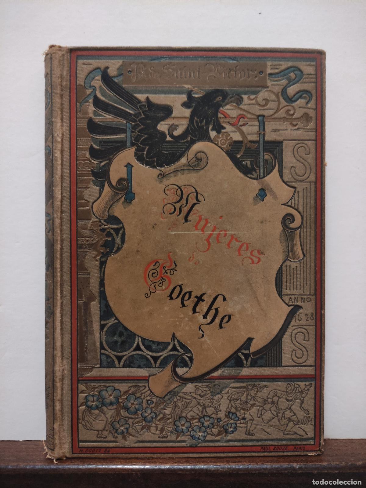 Libros: MUJERES DE GOETHE - PABLO DE SAINT VICTOR - Foto 1
