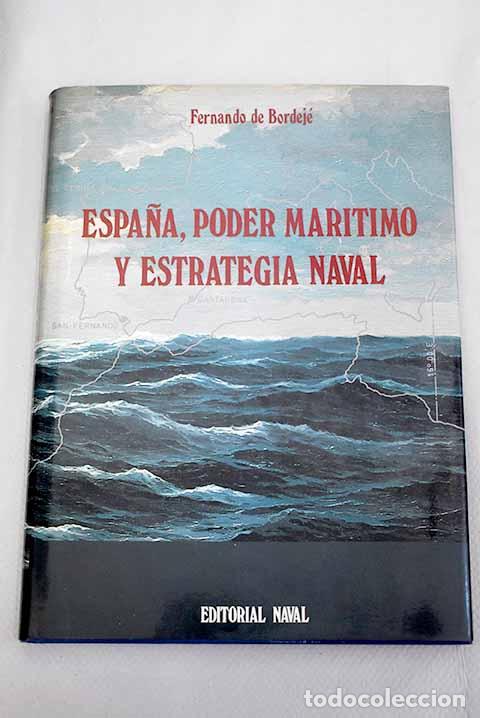 Libros: Espa&ntilde;a, poder mar&iacute;timo y estrategia naval.- Bordej&eacute; y Morencos, Fernando de - Foto 1