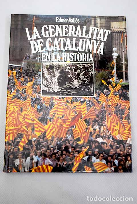 Libros: La Generalitat de Catalunya en la historia.- Valles, Edmon - Foto 1