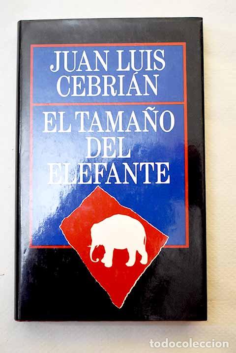 Libros: El tama&ntilde;o del elefante.- Cebri&aacute;n, Juan Luis - Foto 1