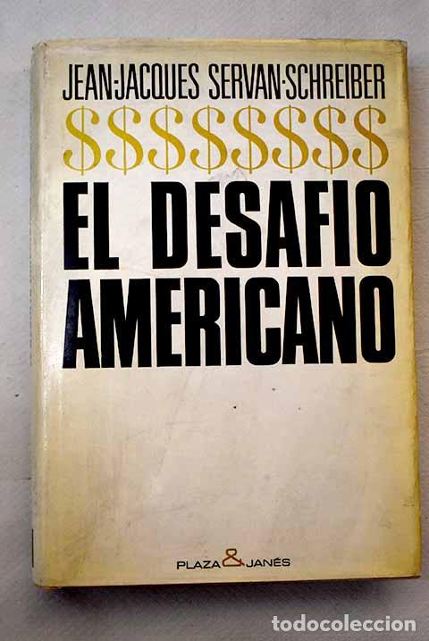 Libros: El desaf&iacute;o americano.- Servan-Schreiber, Jean-Jacques - Foto 1