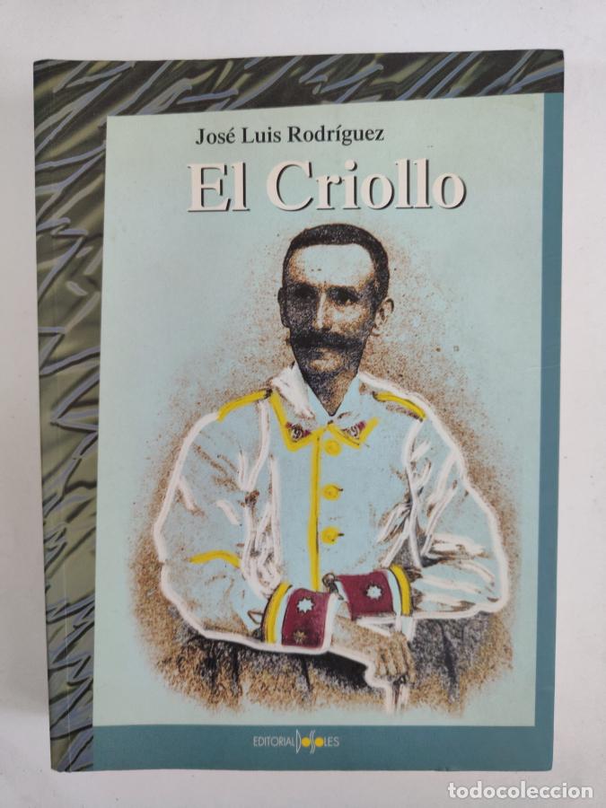 Libros: El criollo - Jos&eacute; Luis Rodr&iacute;guez Plaza - tdk140 - Foto 1