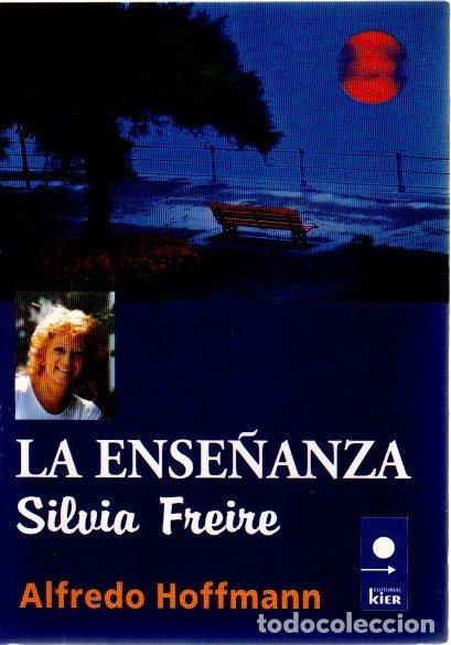 Libros: La ense&ntilde;anza. Silvia Freire - Hoffmann, Alfredo - Foto 1