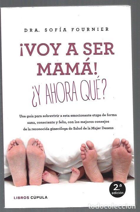 Libros: &iexcl;VOY A SER MAMA! &iquest;Y AHORA QUE? - FOURNIER, SOFIA - Foto 1