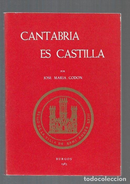 Libros: CANTABRIA ES CASTILLA - CODON, JOSE MARIA - Foto 1