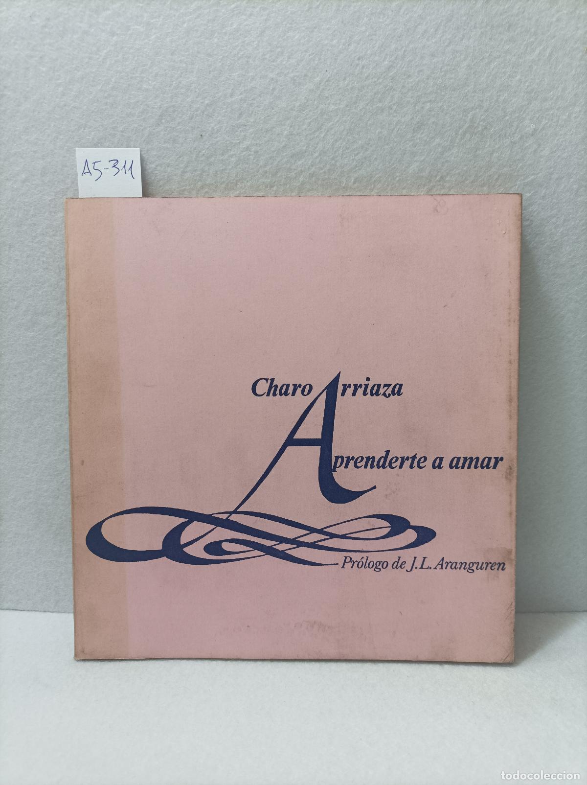Libros: ARRIAZA, Charo: - Aprenderte a amar. - Foto 1