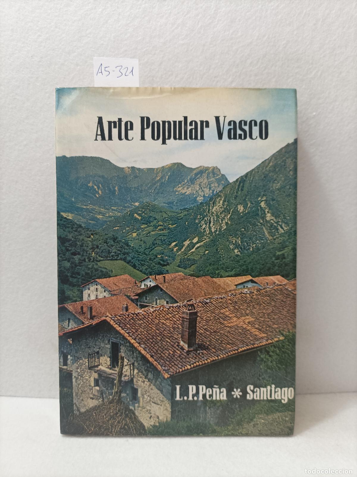 Libros: PE&Ntilde;A-SANTIAGO, Luis Pedro: - Arte popular vasco. - Foto 1