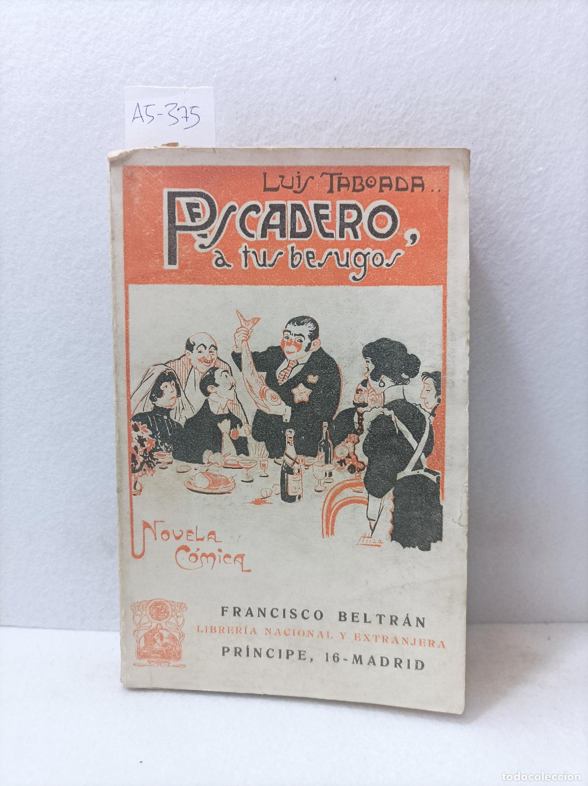 Libros: TABOADA, Luis: - Pescadero a tus besugos. - Foto 1