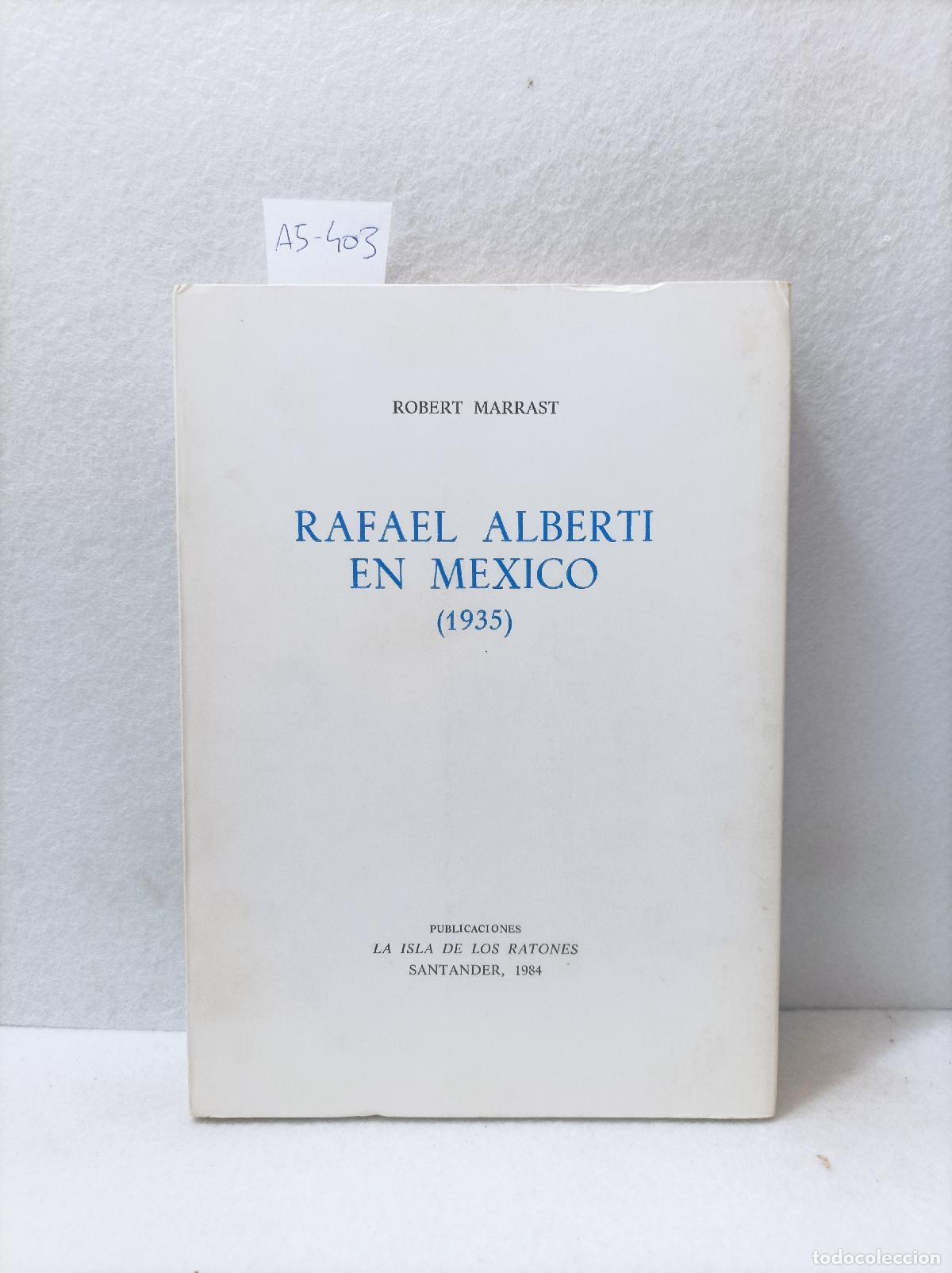 Libros: MARRAST, Robert: - Rafael Alberti en M&eacute;xico (1935). - Foto 1