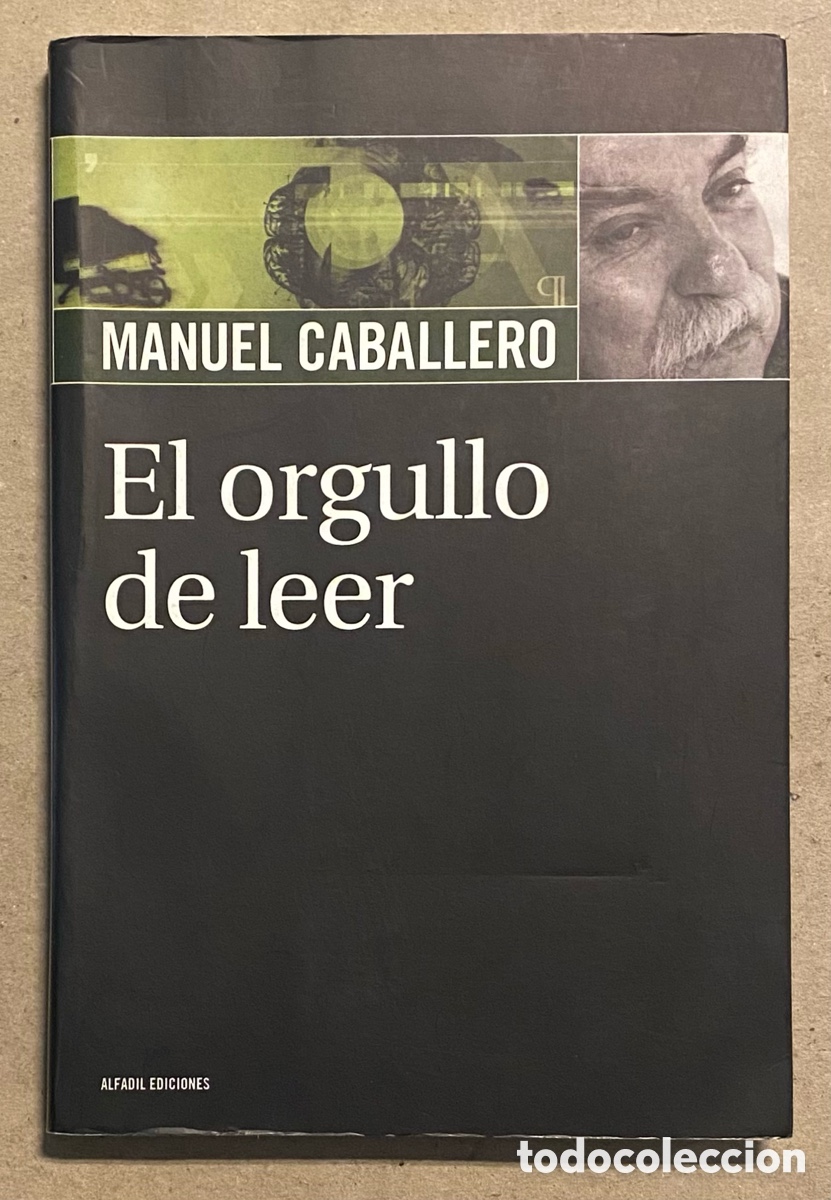 Libros: EL ORGULLO DE LEER. MANUEL CABALLERO. ALFADIL EDICIONES 2003. - Foto 1