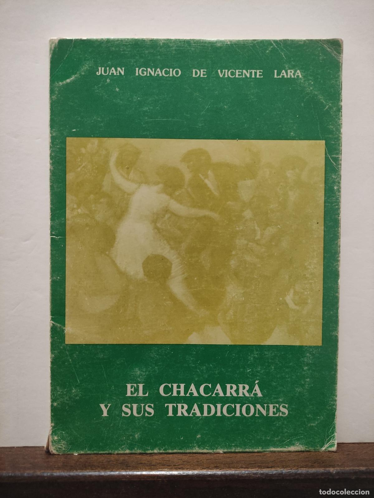 Libros: EL CHACARRA Y SUS TRADICIONES - JUAN IGNACIO DE VICENTE LARA