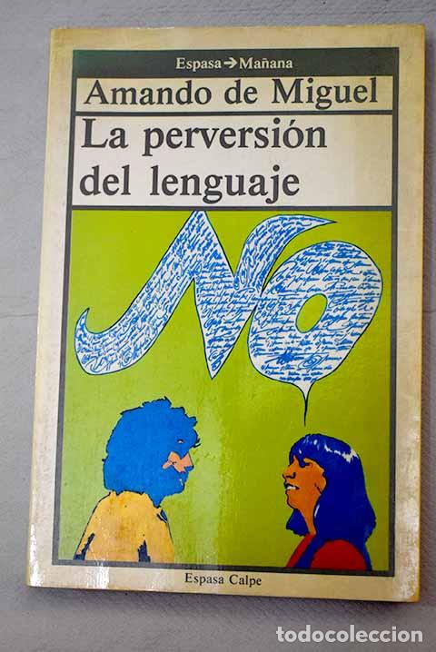 Libros: La perversi&oacute;n del lenguaje.- Miguel, Amando de - Foto 1