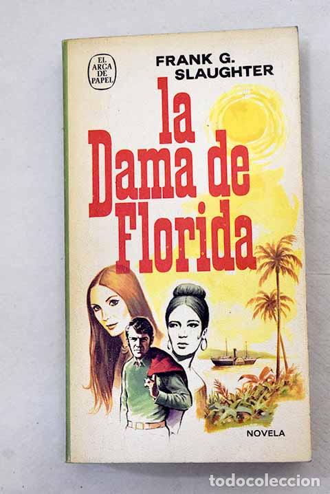 Libros: La dama de Florida: Slaughter, Frank G..- Slaughter, Frank G. - Foto 1