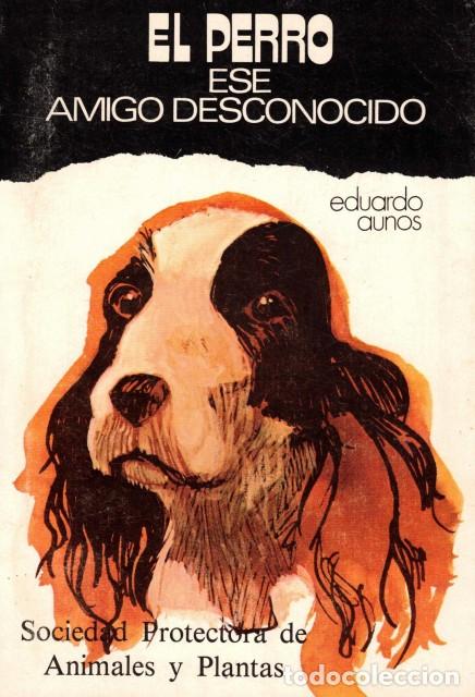 Libros: El perro (Ese amigo desconocido) - Aunos, Eduardo - Foto 1