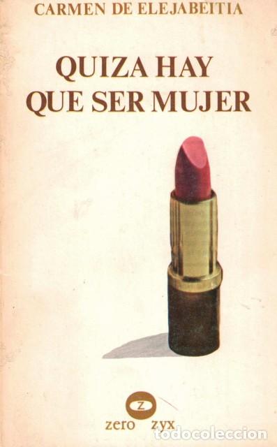 Libros: Quiz&aacute; hay que ser mujer - Elejabeitia, Carmen de - Foto 1