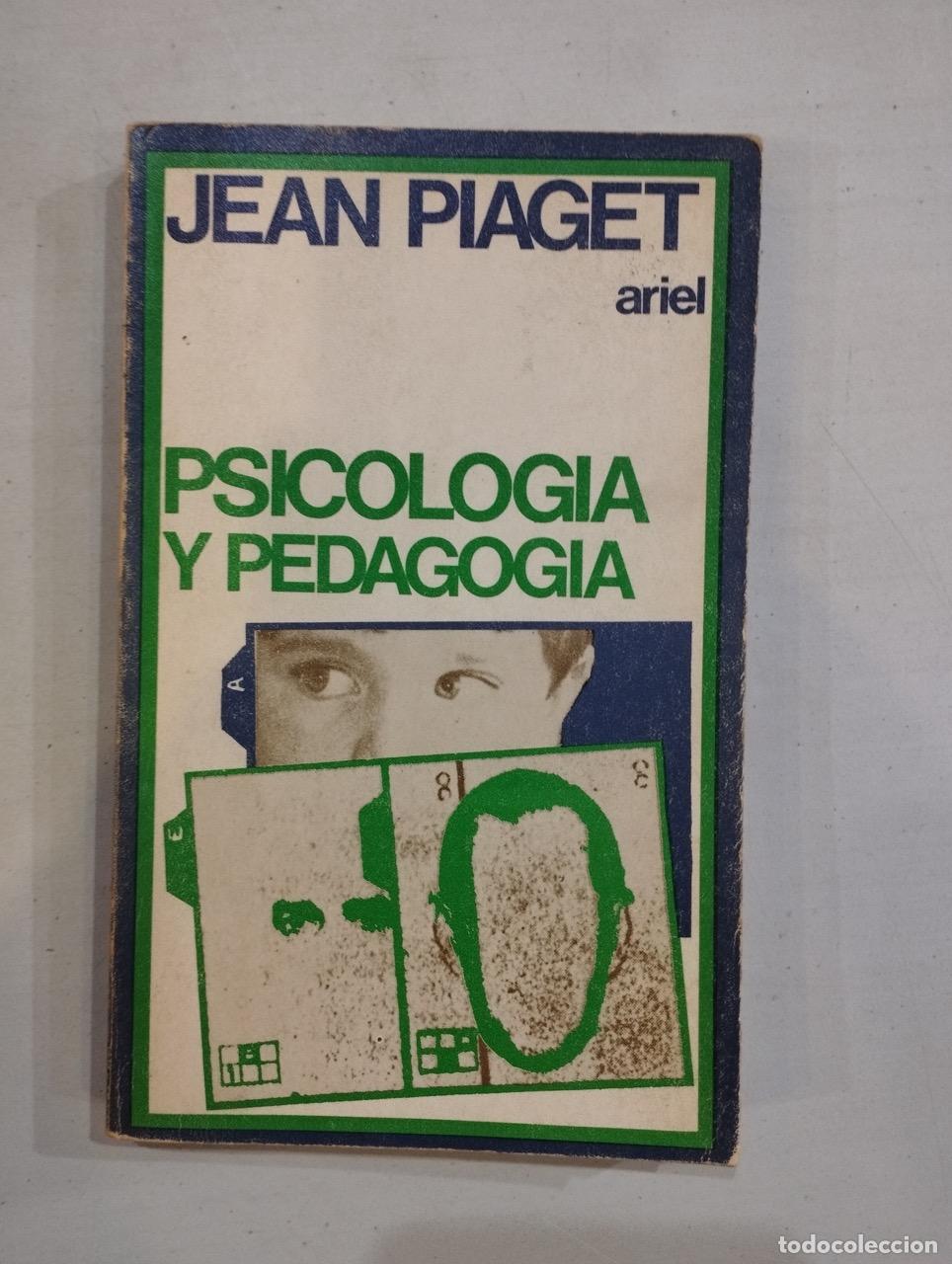 Libros: Jean Piaget - Psicolog&iacute;a y pedagog&iacute;a - Foto 1