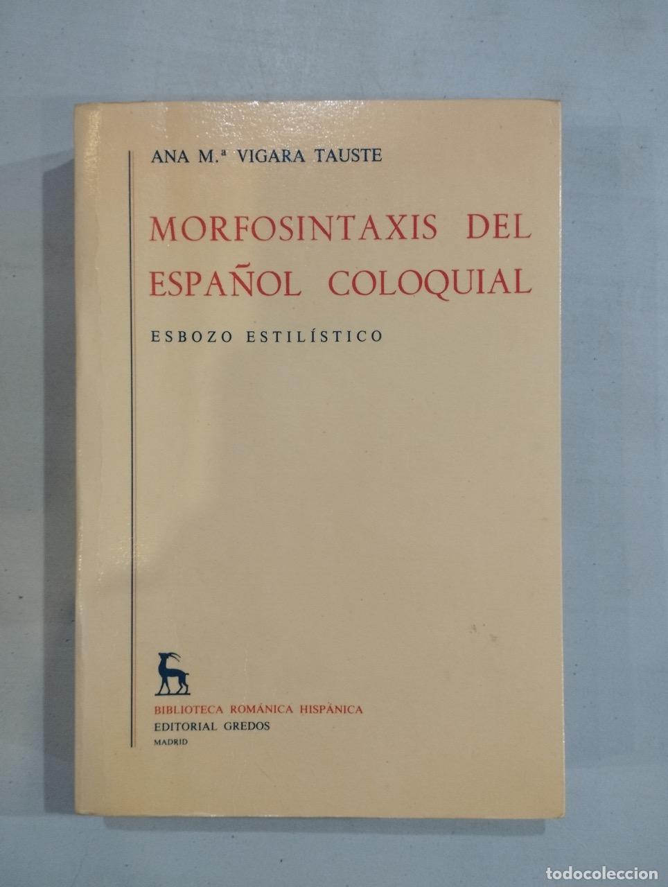 Libros: Ana M&ordf; Vigara Tauste - Morfosintaxis del espa&ntilde;ol coloquial - Foto 1