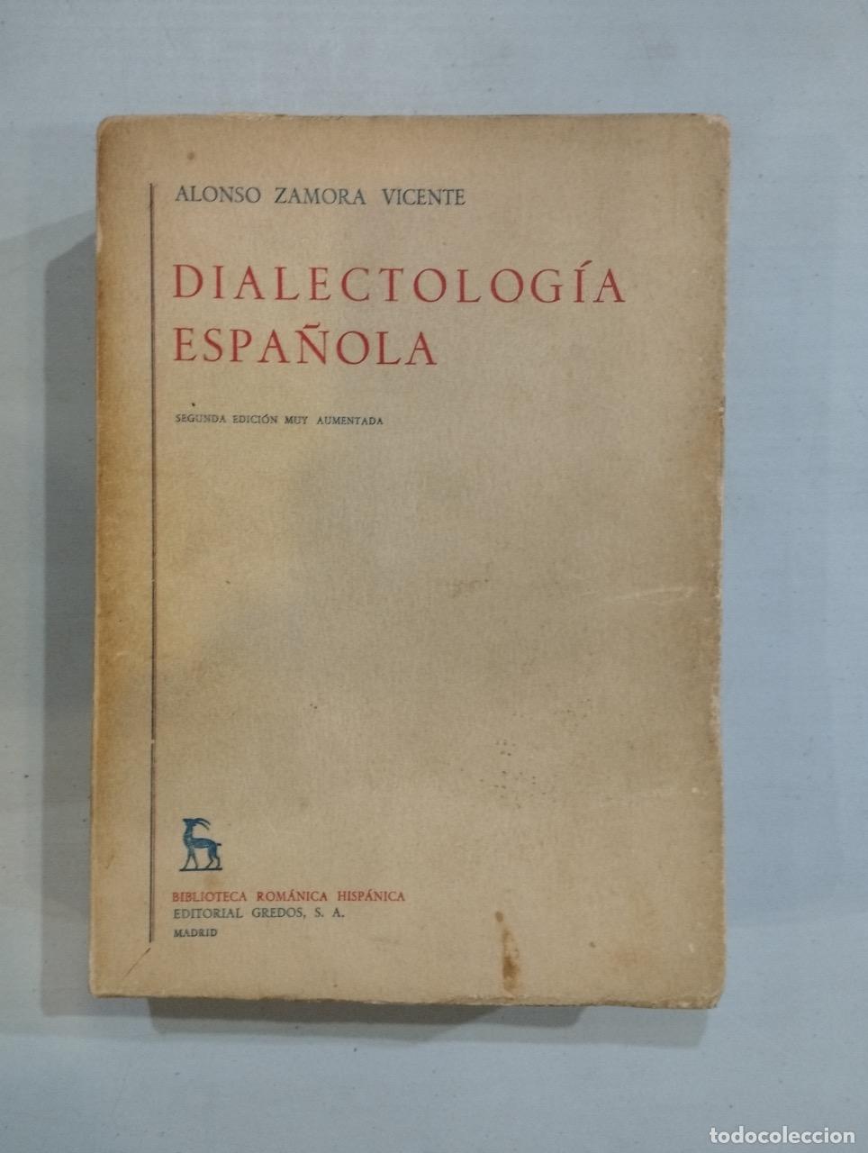 Libros: Alonso Zamora Vicente - Dialectolog&iacute;a espa&ntilde;ola - Foto 1