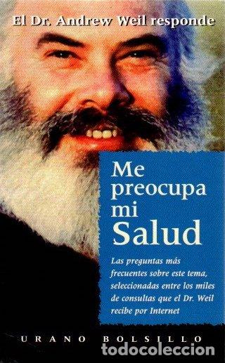 Libros: Me preocupa mi salud - Weil, Andrew - Foto 1