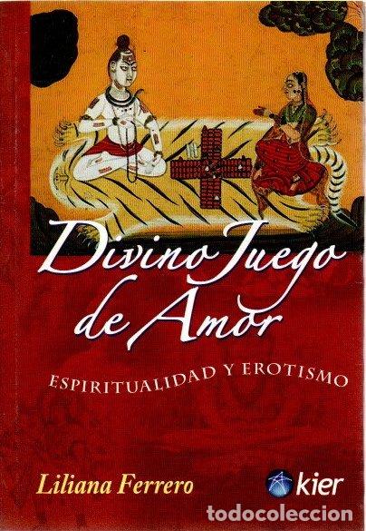 books: Divino juego de amor. Espiritualidad y erotismo - Ferrero, Liliana