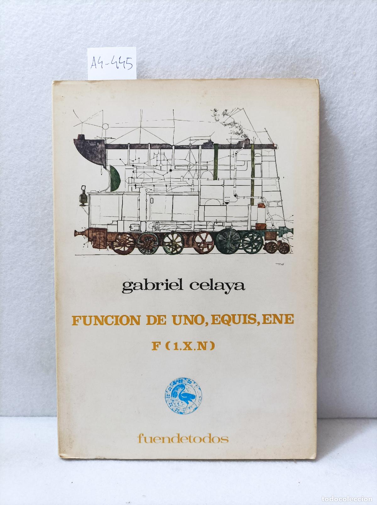 Libros: CELAYA, Gabriel: - Funci&oacute;n de uno, equis, ene. F (1.x.n). - Foto 1