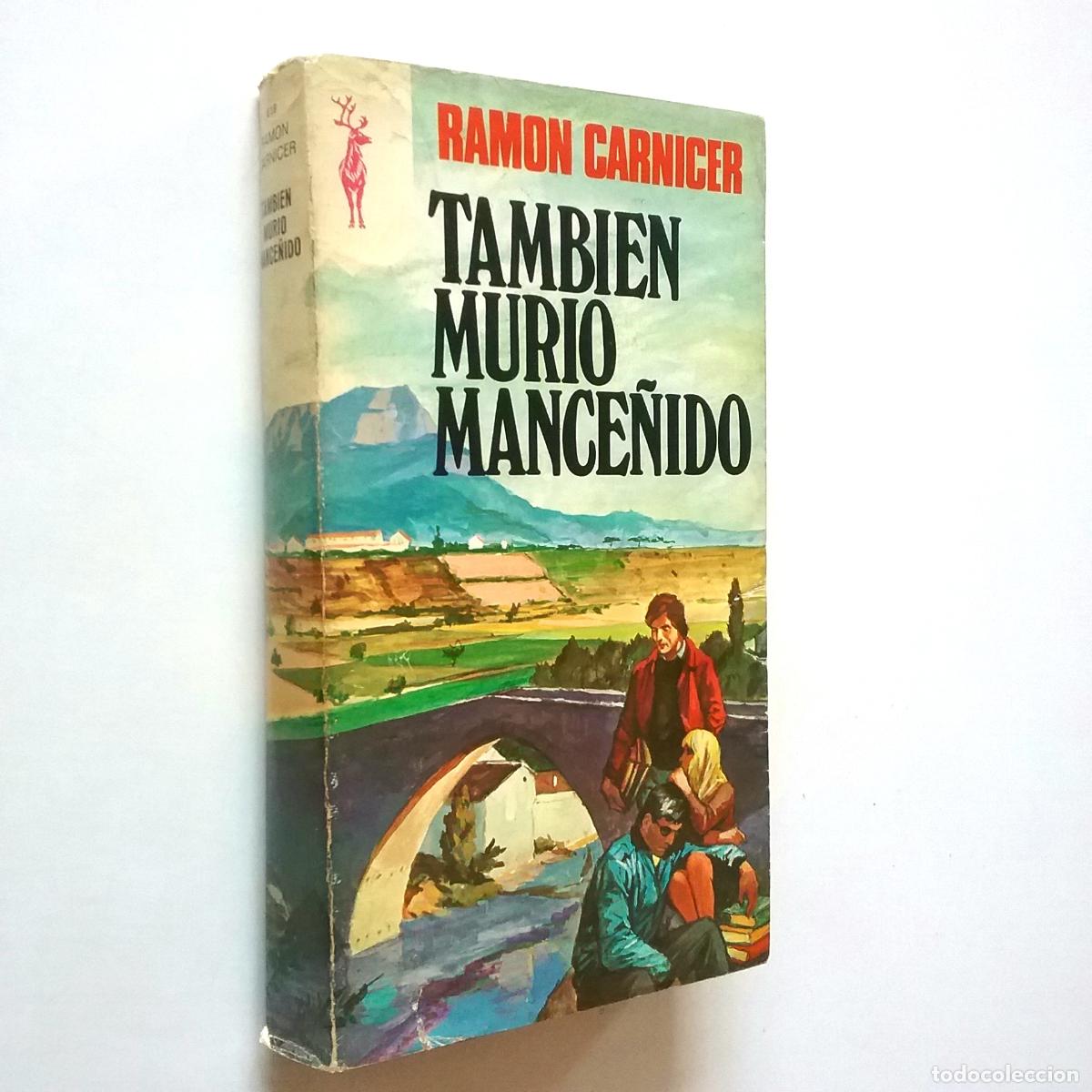 Libros: Ram&oacute;n Carnicer - Tambi&eacute;n muri&oacute; Mance&ntilde;ido - Foto 1