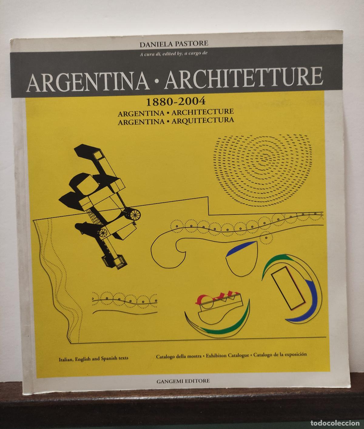 Libros: ARGENTINA - ARCHITETTURE 1880 - 2004 - DANIELA PASTORE - Foto 1