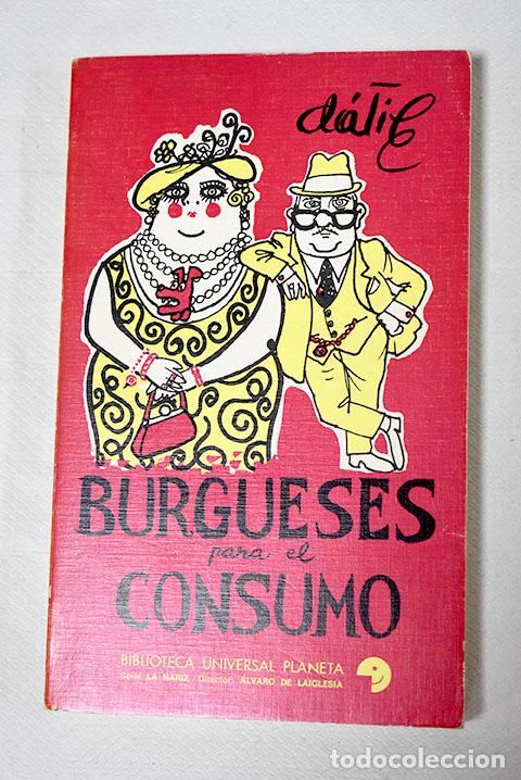 Libros: Burgueses para el consumo.- D&aacute;neo Palacios, Emilio - Foto 1