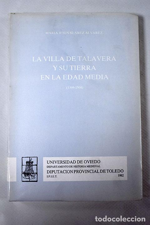 Libros: La villa de Talavera y su tierra en la Edad Media: (1369-1504).- Su&aacute;rez &Aacute;lvarez, Mar&iacute;a Jes&uacute;s