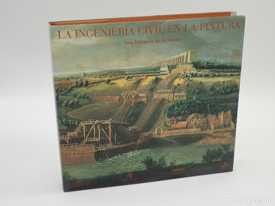 Libros: La ingenier&iacute;a civil en la pintura - Ana V&aacute;zquez De La Cueva, Etc&hellip;