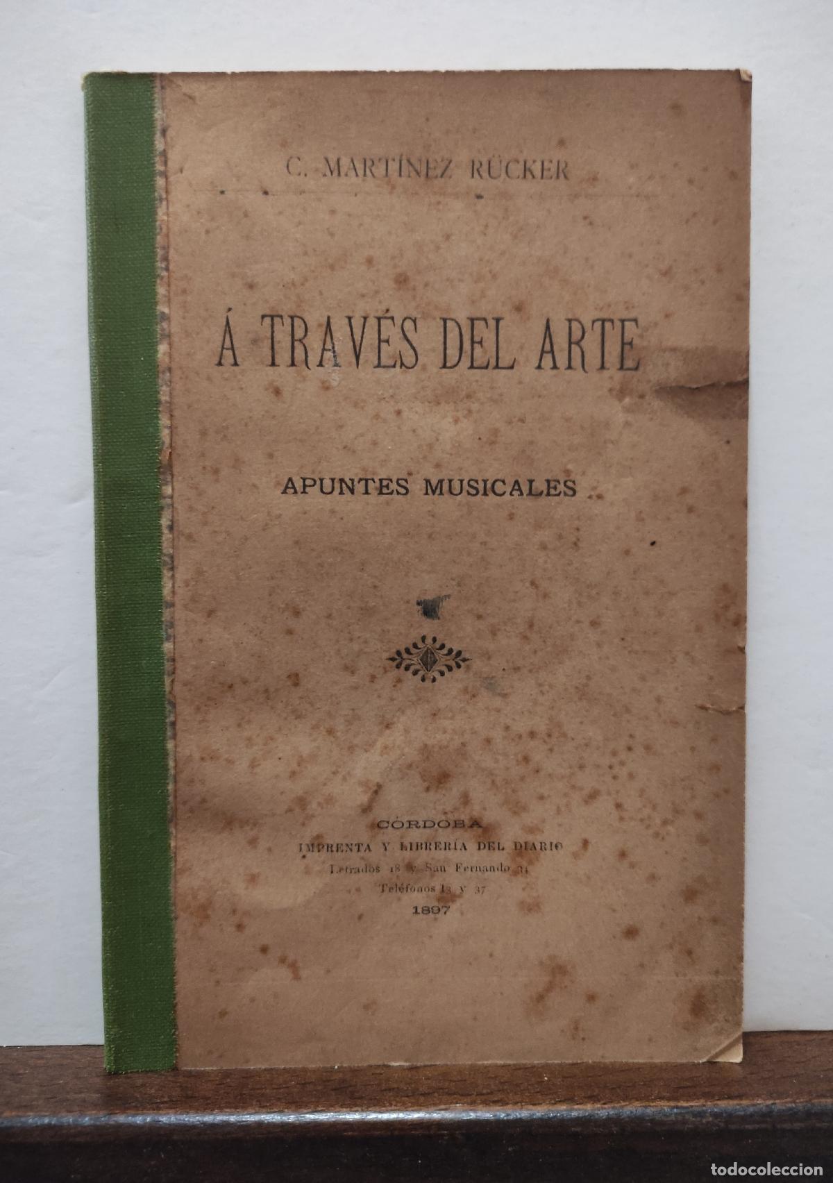 Libros: A TRAVES DEL ARTE - APUNTES MUSICALES - C. MARTINEZ RUCKER