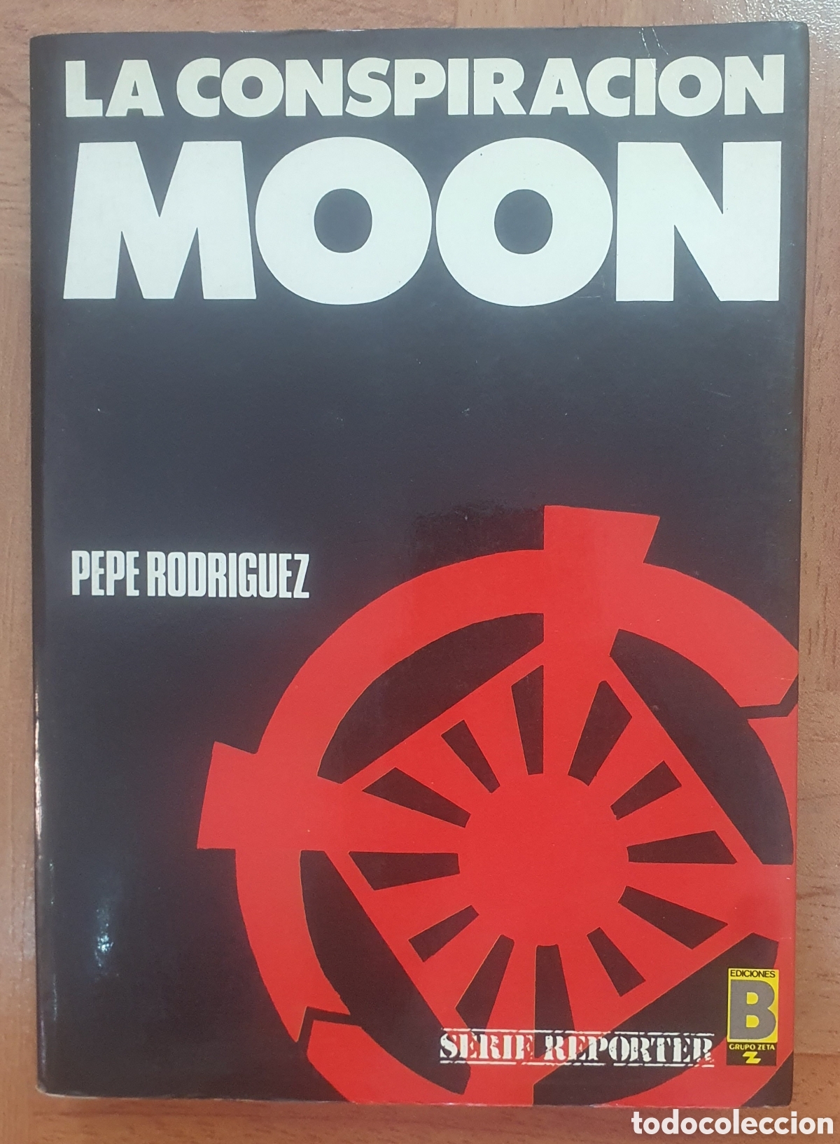 Libros: La Conspiraci&oacute;n Moon � Ediciones B - Pepe Rodr&iacute;guez - Foto 1