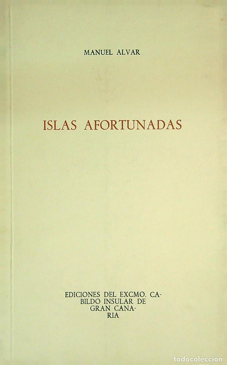 Libros: ISLAS AFORTUNADAS - MANUEL ALVAR - 1975 - GRAN CANARIA - CANARIA - Foto 1