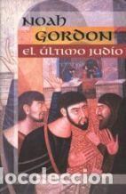 Libros: EL ULTIMO JUDIO - NOAH GORDON - Foto 1