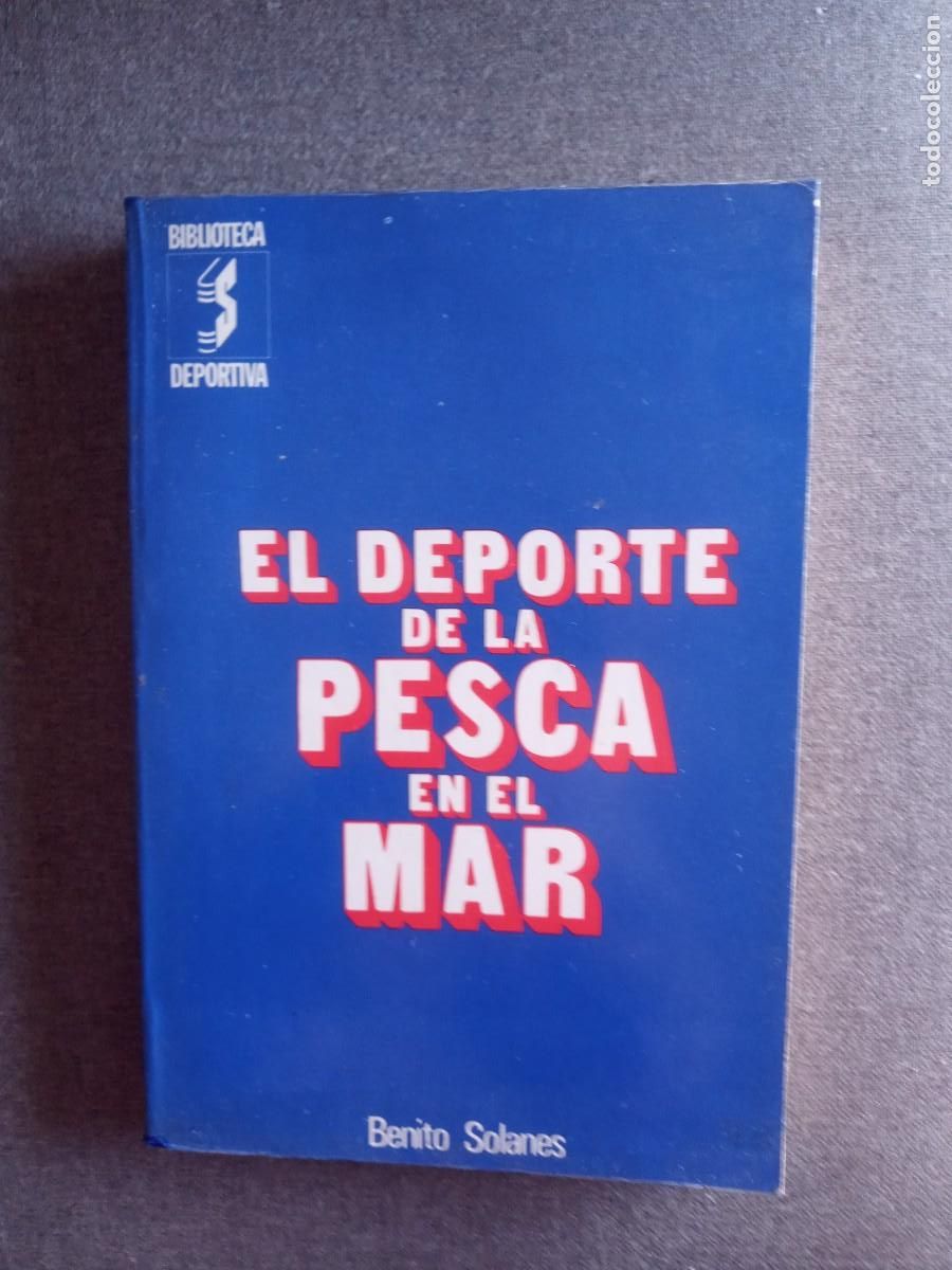Libros: EL DEPORTE DE LA PESCA EN EL MAR, Benito Solanes - Foto 1