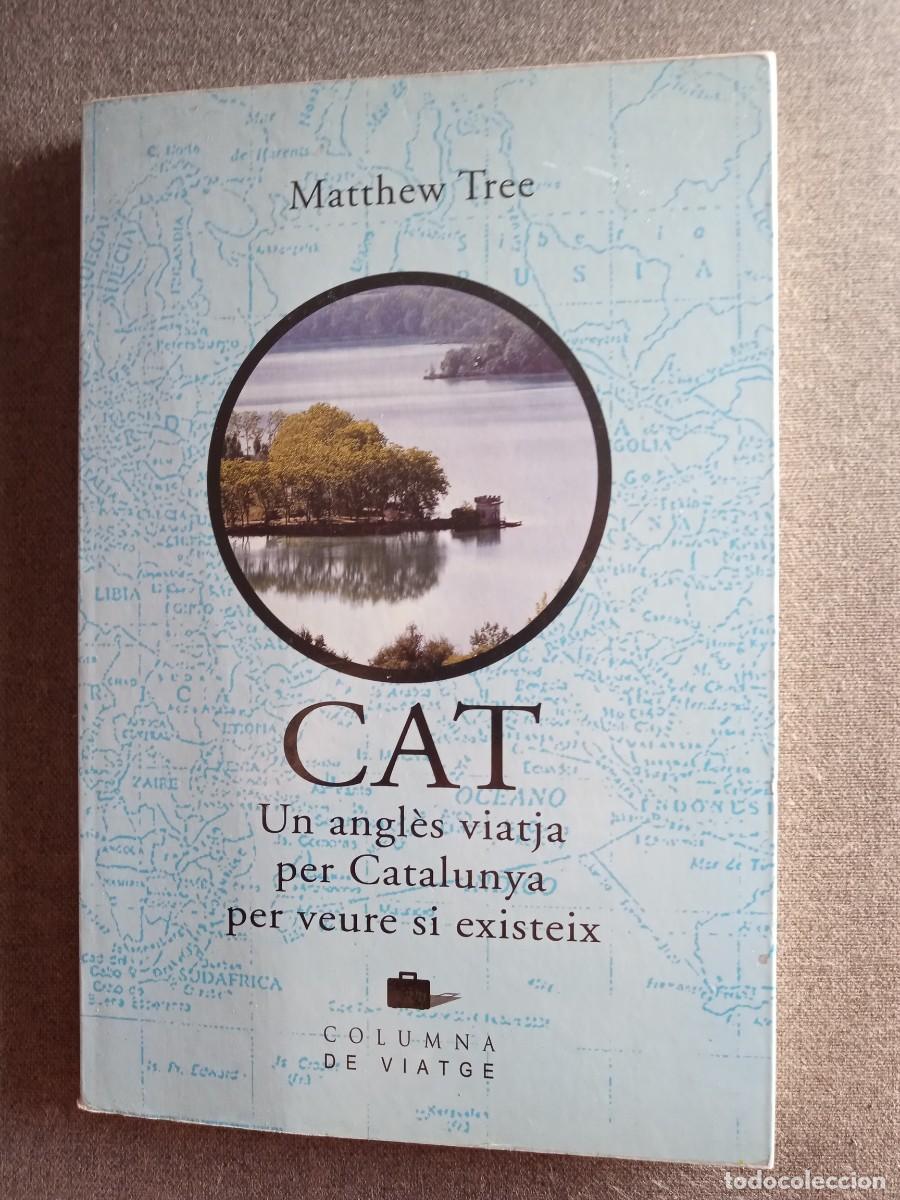 Libros: CAT, Un angl&egrave;s viatja per Catalunya per veure si existeix Matthew Tree - Foto 1