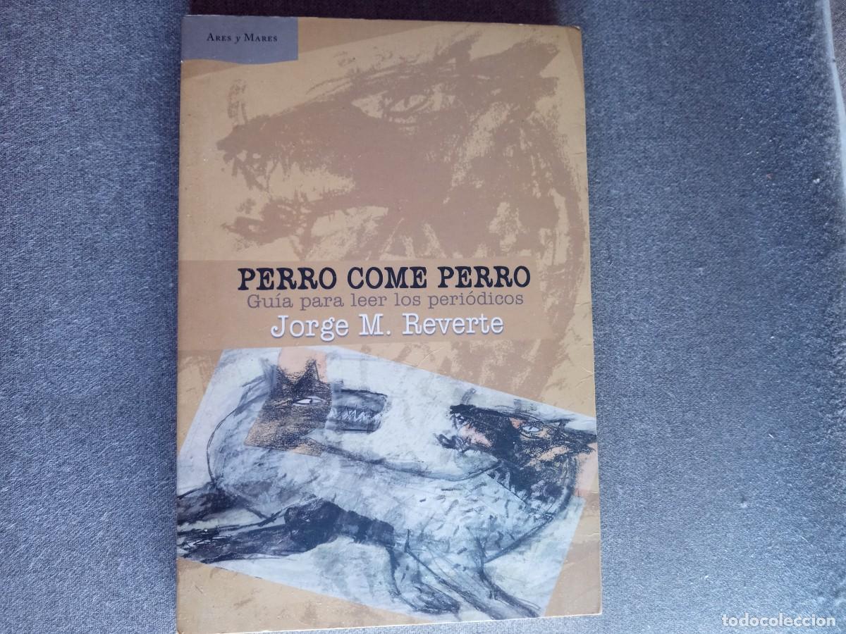 Libros: PERRO COME PERRO, Jorge M. Reverte - Foto 1