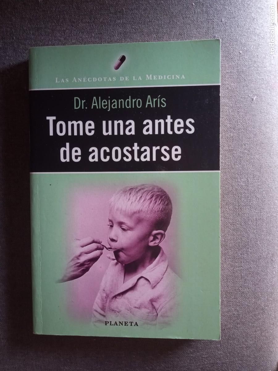 Libros: TOME UNA ANTES DE ACOSTARSE, Dr. Alejandro Ar&iacute;s - Foto 1