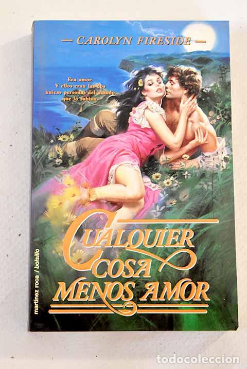 Libros: Cualquier cosa menos amor.- Fireside, Carolyn - Foto 1