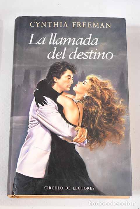 Libros: La llamada del destino.- Freeman, Cynthia - Foto 1