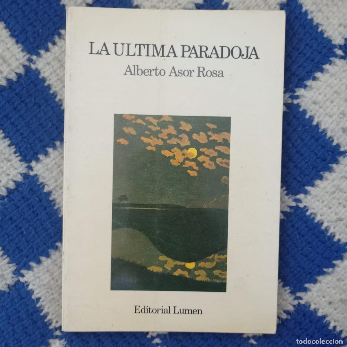 Libros: LA &Uacute;LTIMA PARADOJA - ALBERTO ASOR ROSA (1a EDICI&Oacute;N) - Foto 1