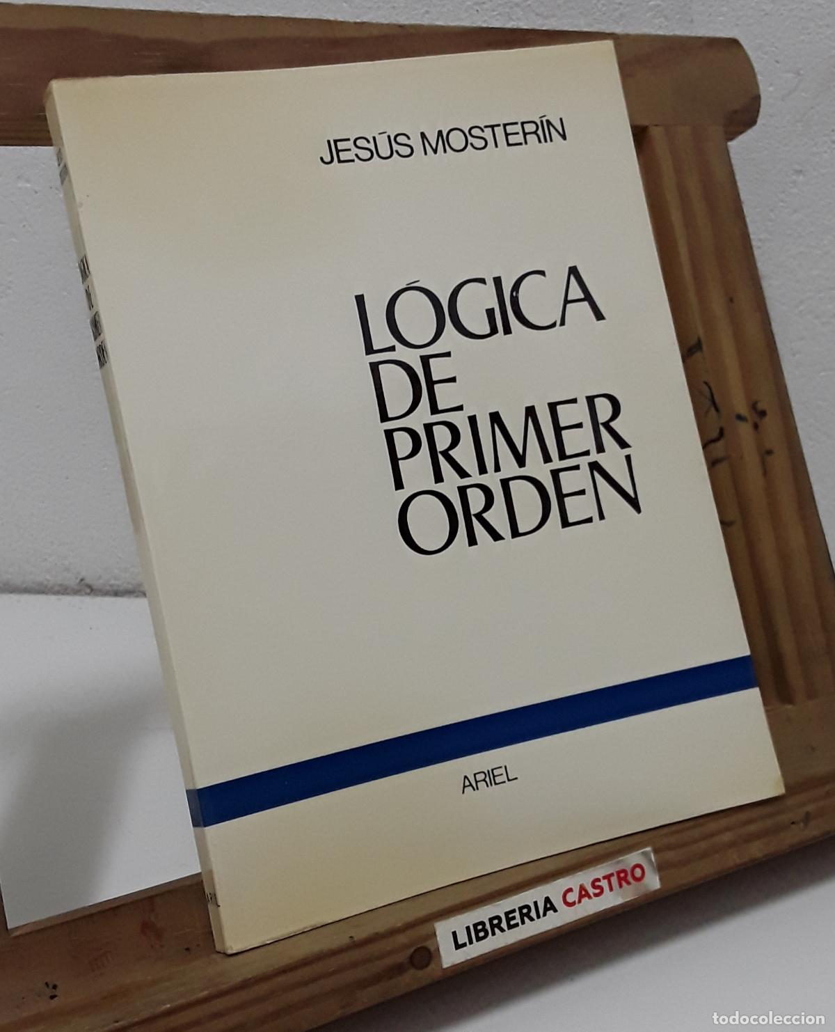 Libros: L&oacute;gica de primer orden - Jes&uacute;s Moster&iacute;n. - Foto 1