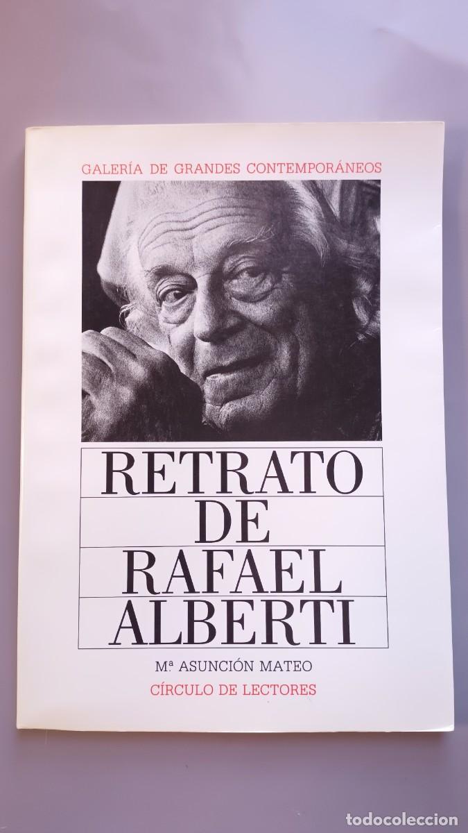 Libros: RETRATO DE RAFAEL ALBERTI - M&ordf; ASUNCI&Oacute;N MATEO - C&iacute;rculo. 1989 - - Foto 1